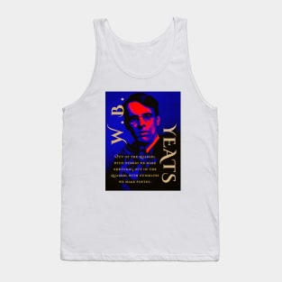 William Butler Yeats portrait and quote: Out of the quarrel with others we make rhetoric; out of the quarrel with ourselves we make poetry. Tank Top